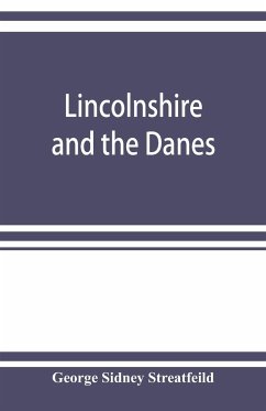 Lincolnshire and the Danes - Sidney Streatfeild, George