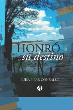 Honró Su Destino - González, Luisa Pilar