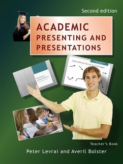 Academic Presenting and Presentations - Teacher's Book - Levrai, Peter; Bolster, Averil