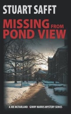 Missing from Pond View: A Joe McFarland -- Ginny Harris Mystery - Safft, Stuart