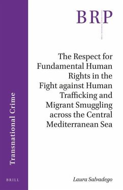 The Respect for Fundamental Human Rights in the Fight Against Human Trafficking and Migrant Smuggling Across the Central Mediterranean Sea - Salvadego, Laura