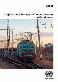 Logistics and Transport Competitiveness in Kazakhstan - United Nations: Economic Commission for Europe