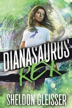 Dianasaurus Rex - Gleisser, Sheldon