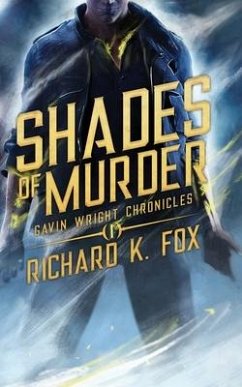 Shades of Murder: Gavin Wright Chronicles Book 1 - Fox, Richard K.