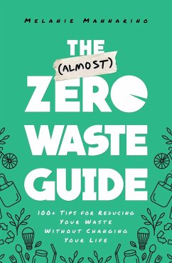 The (Almost) Zero-Waste Guide - Mannarino, Melanie