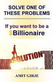 Solve One of These Problems; If You Want to be a $Billionaire: Motivational Book for Entrepreneurs - Business Ideas by Amit Girje - Girje Publisher