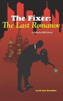 The Fixer: The Last Romanov - Rosenblatt, Jill Amy