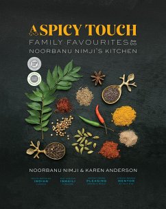 A Spicy Touch: Family Favourites from Noorbanu Nimji's Kitchen - Nimji, Noorbanu; Anderson, Karen