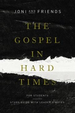 The Gospel in Hard Times for Students - Joni and Friends