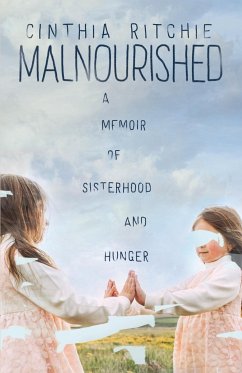 Malnourished: A Memoir of Sisterhood and Hunger - Ritchie, Cinthia