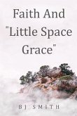 Faith and Little Space Grace