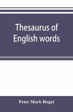 Thesaurus of English words and phrases classified and arranged so as to facilitate the expression of ideas and assist in literary composition - Mark Roget, Peter