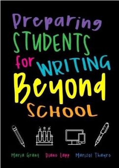 Preparing Students for Writing Beyond School - Grant, Maria; Lapp, Diane; Thayre, Marisol