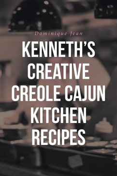 Kenneth's Creative Creole Cajun Kitchen Recipes - Jean, Dominique