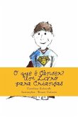 O que é Câncer?: Um Livro para Crianças