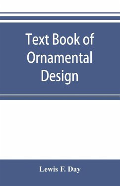 Text book of Ornamental Design - F. Day, Lewis
