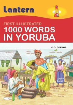 1000 Words in Yoruba: First Illustrated 100 Words in Yoruba - Books, Lantern; Odejobi Ph. D., C. O.