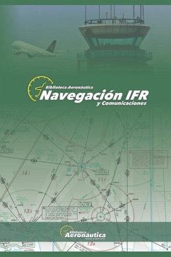 Navegación IFR: Todos los detalles de una navegación IFR con estructuras de comunicación ESP-ENG - Conforti, Facundo