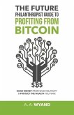 The Future Philanthropist Guide to Profiting from Bitcoin