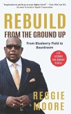 Rebuild, From the Ground Up: From the Blueberry Field to the Boardroom