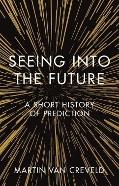 Seeing into the Future - van Creveld, Martin