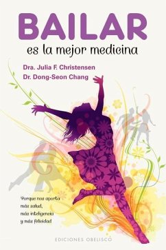 Bailar Es La Mejor Medicina - Christensen, Julia