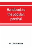 Handbook to the popular, poetical, and dramatic literature of Great Britain, from the invention of printing to the restoration