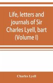 Life, letters and journals of Sir Charles Lyell, bart (Volume I)