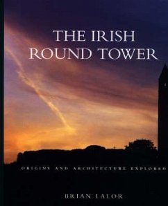 The Irish Round Tower: Origins and Architecture Explored - Lalor, Brian