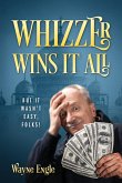 Whizzer Wins It All