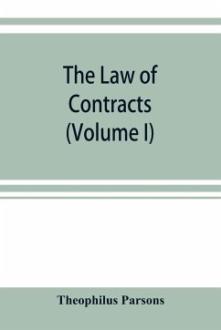 The law of contracts (Volume I) - Parsons, Theophilus