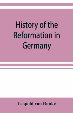 History of the reformation in Germany - Ranke, Leopold von