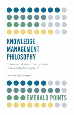 Knowledge Management Philosophy - Johannessen, Jon-Arild (Nord University and Kristiania University Co