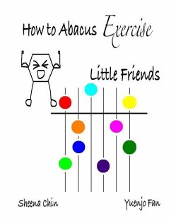 How to Abacus Exercise - Little Friends - Chin, Sheena; Fan, Yuenjo