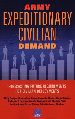 Army Expeditionary Civilian Demand: Forecasting Future Requirements for Civilian Deployments - Dunigan, Molly; Brown, Ryan Andrew; Cherney, Samantha