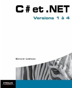 C# et .NET: Version 1 à 4 - Leblanc, Gérard