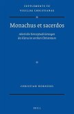 Monachus Et Sacerdos: Asketische Konzeptualisierungen Des Klerus Im Antiken Christentum