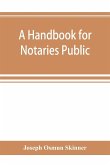 A handbook for notaries public and commissioners of deeds of New York