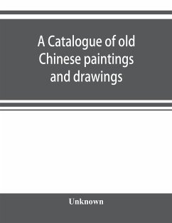 A catalogue of old Chinese paintings and drawings - Unknown