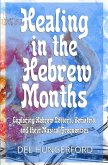 Healing in the Hebrew Months: Exploring Hebrew Letters, Gematria, and their Musical Frequencies