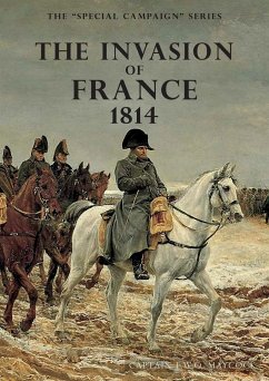 THE INVASION OF FRANCE, 1814 - Maycock, F W O