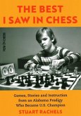 The Best I Saw in Chess: Games, Stories and Instruction from an Alabama Prodigy Who Became U.S. Champion
