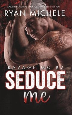 Seduce Me (Ravage MC #2): A Motorcycle Club Romance - Michele, Ryan