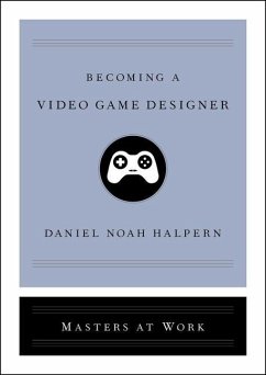 Becoming a Video Game Designer - Halpern, Daniel Noah
