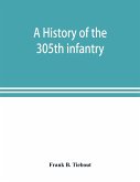 A history of the 305th infantry