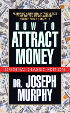 How to Attract Money (Original Classic Edition) - Murphy, Dr. Joseph; Horowitz, Mitch