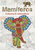 Mamíferos : colorea la naturaleza