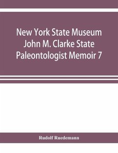 New York State Museum John M. Clarke State Paleontologist Memoir 7 Graptolites of New York Part 1 Graptolites of the Lower Beds - Ruedemann, Rudolf