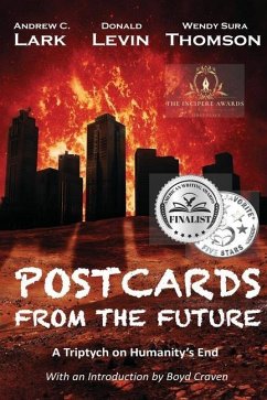 Postcards From the Future: A Triptych on Humanity's End - Levin, Donald; Thomson, Wendy Sura