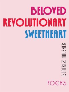 Beloved Revolutionary Sweetheart - Hausner, Beatriz